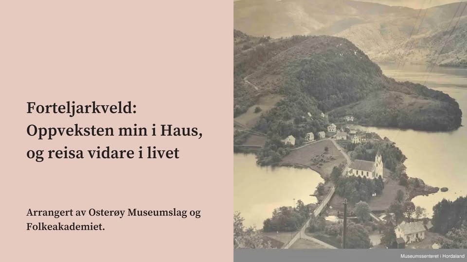 Forteljarkveld: Oppveksten min i Haus, og reisa vidare i livet m/Nils Mæhle